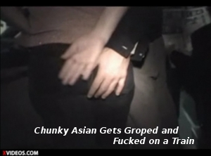 Chunky Asian Gets Groped and Fucked on a Train :: Xvideos.com